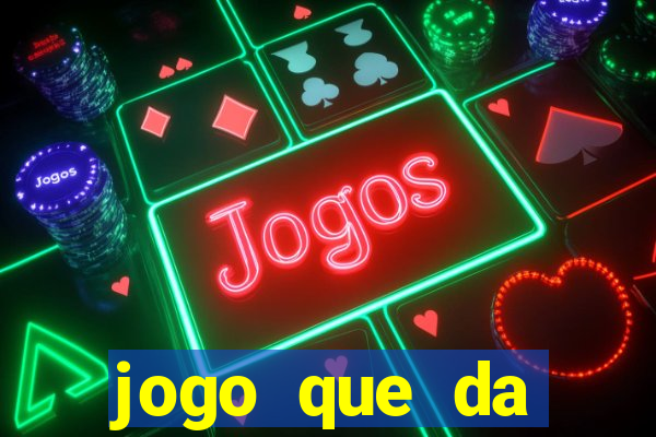 jogo que da dinheiro sem precisar depositar